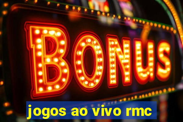 jogos ao vivo rmc